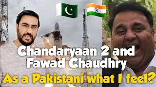 Chandrayaan 2 and Fawad Chaudhry - As A Pakistani What I Feel? | ISRO