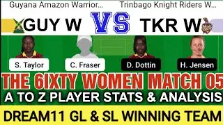 GUY W VS TKR W DREAM11 TEAM | THE 6IXTY WOMEN | FULL STATS & ANALYSIS | DREAM11 GL & SL TEAM