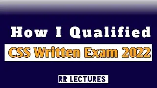 How I Qualified Css Written 2022? RR Lectures