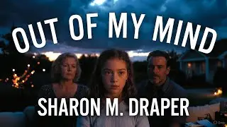 Out of My Mind by Sharon M. Draper | Full Plot Summary & Thematic Analysis