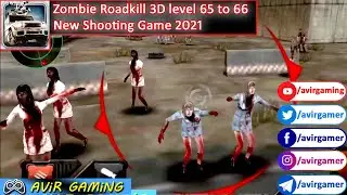 Zombie Road Kill 3D Level 65 to 66 | New Shooting game 2021 | New Zombie Game 2021 | Avir Gaming
