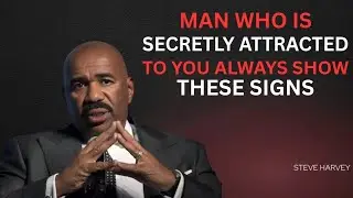 MAN WHO IS SECRETLY ATTRACTED TO YOU ALWAYS SHOW THESE SIGNS | EAT THIS IMMEDIATELY (Steve Harvey)