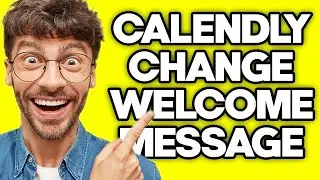 How To Change Welcome Message on Calendly (2023)