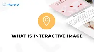 Interacty: What is Interactive Image