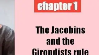 The Jacobins and the Girondists CLASS IX th CHAPTER 1