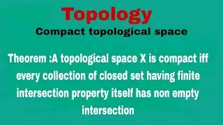 Finite intersection property and compactness theorem
