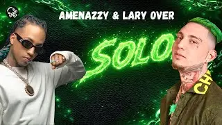 SOLO - AMENAZZY & LARY OVER - TECHENGUE 2026