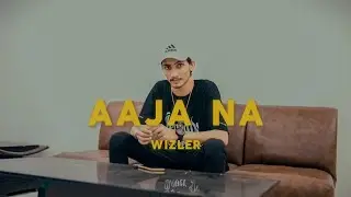 AAJA NAA - Wizler | Prod By Khwaja | Official Video