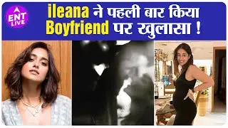 Ileana D&rsquo;Cruz ने दिखाया Boyfriend का चेहरा, जमकर की तारीफ | ENT LIVE
