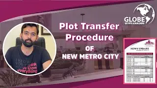 Plot Transfer Procedure of New Metro City | Plot Transfer Charges NMC