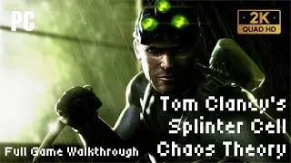 Tom Clancy's Splinter Cell Chaos Theory (2005) - Full Game Walkthrough [2K60fps PC] - No Commentary