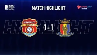 Match Highlights, Myanmar National League 2025-2026 AYEYAWADY UNITED FC 1 - 1 HANTHARWADY UNITED FC