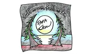 Papa Crow - Full Moon Full Moon