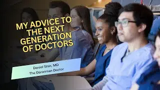 My Advice to the Next Generation of Doctors