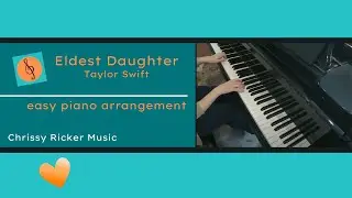 Eldest Daughter (easy piano - abridged) - Taylor Swift - Arr. Chrissy Ricker