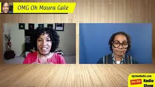 OMG Oh Maura Gale Radio show with special guest Bernadette Speakes  ~ 