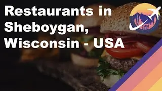 Restaurants in Sheboygan, Wisconsin - USA