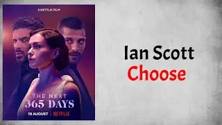 Ian Scott - Choose (Audio) (From The Next 365 Days)
