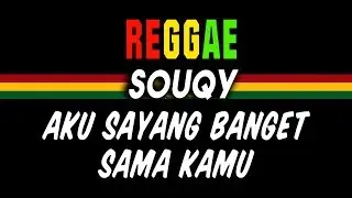 Reggae Ska Souqy - Aku sayang banget sama kamu | SEMBARANIA