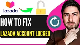 Как исправить заблокированную учетную запись Lazada (пошаговое руководство)