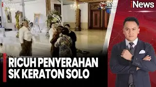 Ricuh Penyerahan SK Keraton Solo | iNews Malam (18/01)