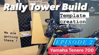 Rally Tower Build EP2 - Yamaha Tenere 700