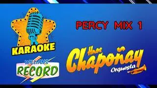 PERCY MIX 01 - HERMANOS CHAPOÑAY (WRECORD PIURA)  - PISTA KARAOKE