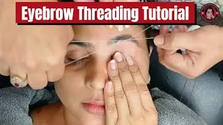 Eyebrow Threading Tutorial for Beginners | eyebrow banane ka sahi tarika