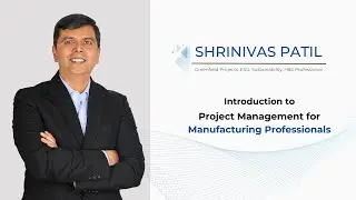 Introduction to Project Management for Manufacturing Professionals