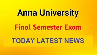Anna university latest news today | final year exam news today | final semester exam news