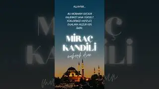 15 Ocak Mira&ccedil; Kandili 🌙 Duaların Y&uuml;kseldiği M&uuml;barek Gece