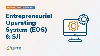 Entrepreneurial Operating System (EOS) & SJI: A Blueprint for Business Success
