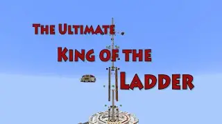 The Ultimate King of the Ladder [Multiplayer Mini-Game Map] [Download]