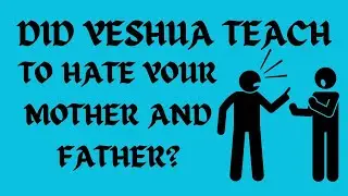 ARE WE TO HATE OUR MOTHER AND FATHER?