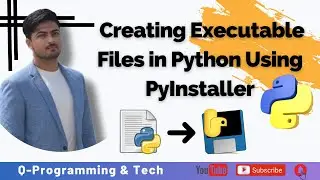 How to Create Executable File in Python Using PyInstaller