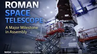 Inside NASA&rsquo;s Roman Space Telescope: A Major Assembly Milestone