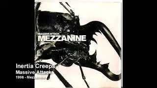 Massive Attack - Inertia Creeps