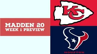 2020 NFL Opening Weekend Preview - Houston Texans vs Kansas City Chiefs - Madden 20 Full Game