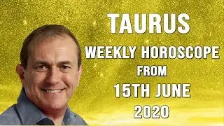 Taurus Weekly Horoscope from 15th June 2020