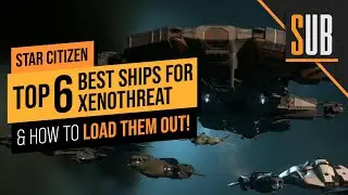 Top 6 Ships for XenoThreat | A Star Citizen's Guide to the Galaxy | Alpha 3.12