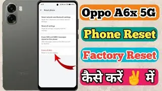 Oppo A6x 5g Phone Reset Kaise kare // How To Reset Phone In Oppo A6x 5g