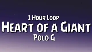 Polo G - Heart of a Giant {1 Hour Loop}