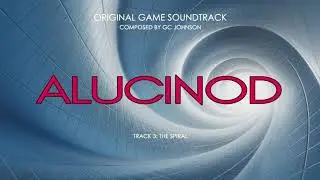 Alucinod (Original Game Soundtrack) | Track 3 |  The Spiral