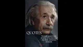 Quotes Albert Einstein,The really good music,