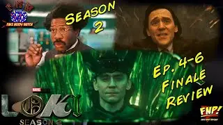 Loki Season 2 Ep. 4-6 FINALE Review | Fake Nerds Watch