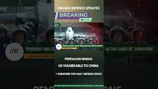 Pentagon Warns China&rsquo;s Military Build-Up Makes US Vulnerable #pakistandefense #geodefensepakistan