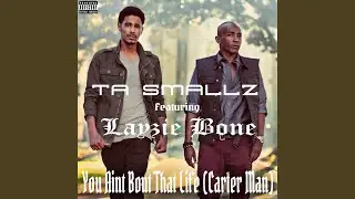 You Aint Bout That Life (Carter Man) (feat. Layzie Bone)