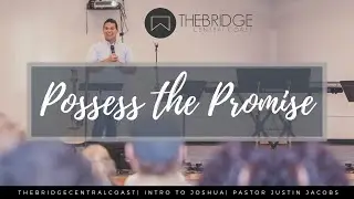 Possess the Promise | Pastor Justin Jacobs | Sunday Sermon |1-13-19