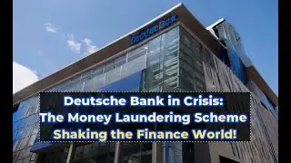 Deutsche Bank in Crisis : The Money Laundering Scheme Shaking the Finance World!