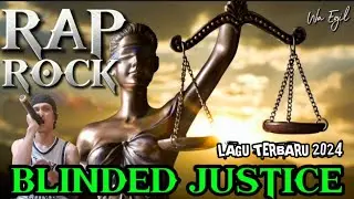 LAGU TERBARU RAP ROCK, BLINDED JUSTICE || DUNIA MUSIK